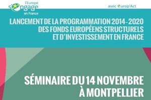 Séminaire de lancement de la programmation 2014-2020 à Montpellier Séminaire de lancement de la programmation 2014-2020 à Montpellier