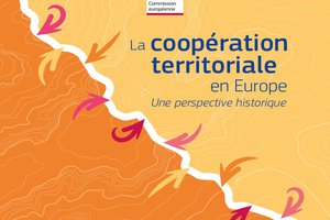 "La coopération territoriale en Europe, une perspective historique" "La coopération territoriale en Europe, une perspective historique"