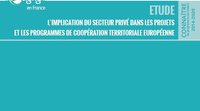 L'implication du secteur privé dans les projets et les programmes de Coopération Territoriale Européenne