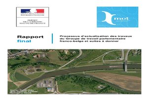 Rapport final du Processus d'actualisation des travaux du Groupe de travail parlementaire franco-belge sur les obstacles à la coopération Rapport final du Processus d'actualisation des travaux du Groupe de travail parlementaire franco-belge sur les obstacles à la coopération