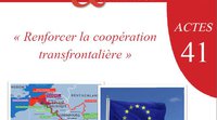 Actes de la journée sur le préfet et la coopération transfrontalière du CHEMI : "Renforcer la coopération transfrontalière"