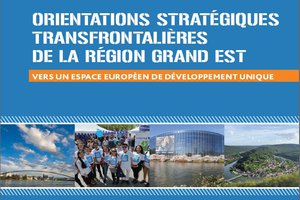 Orientations stratégiques transfrontalières de la Région Grand Est Orientations stratégiques transfrontalières de la Région Grand Est