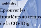 Webinaire "Eprouver les frontières au temps de la Covid-19"