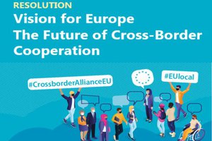 Resolution of the European Committee of the Regions (CoR): "On a vision for Europe: the future of cross-border cooperation" Resolution of the European Committee of the Regions (CoR): "On a vision for Europe: the future of cross-border cooperation"