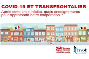 Etude de la MOT pour l’Agence de développement et d'urbanisme de Lille Métropole : quels impacts de la crise sanitaire sur la zone transfrontalière ?