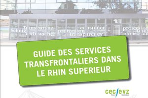 Guide des services transfrontaliers dans le Rhin supérieur Guide des services transfrontaliers dans le Rhin supérieur